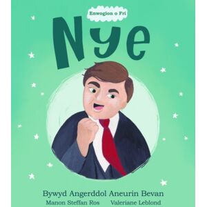 Llyfrau Broga Books Enwogion O Fri: Nye - Bywyd Angerddol Aneurin Bevan Llyfrau Broga Books Enwogion O Fri: Nye - Bywyd Angerddol Aneurin Bevan