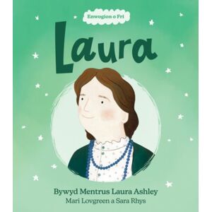 Llyfrau Broga Books Enwogion O Fri: Laura - Bywyd Mentrus Laura Ashley Llyfrau Broga Books Enwogion O Fri: Laura - Bywyd Mentrus Laura Ashley