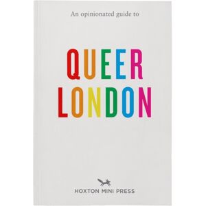 Hoxton Mini Press An Opinionated Guide To Queer London Hoxton Mini Press An Opinionated Guide To Queer London
