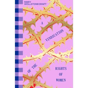 Headline Publishing Group A Vindication Of The Rights Of Woman Headline Publishing Group A Vindication Of The Rights Of Woman