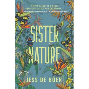 Jacaranda Books Art Music Ltd Sister Nature : The Education Of An Optimistic Beekeeper Jacaranda Books Art Music Ltd Sister Nature : The Education Of An Optimistic Beekeeper