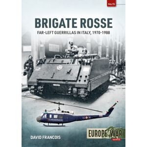 Helion & Company Brigate Rosse : Far-Left Guerillas In Italy, 1970-1988 Helion & Company Brigate Rosse : Far-Left Guerillas In Italy, 1970-1988