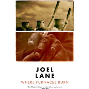 Influx Press Where Furnaces Burn Influx Press Where Furnaces Burn