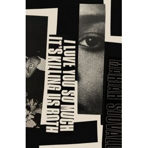 Influx Press I Love You So Much It'S Killing Us Both Influx Press I Love You So Much It'S Killing Us Both