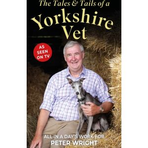 Gemini Books Group Ltd The Tales And Tails Of A Yorkshire Vet : All In A Day'S Work Gemini Books Group Ltd The Tales And Tails Of A Yorkshire Vet : All In A Day'S Work