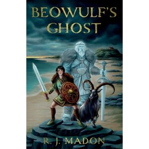 The Book Guild Ltd Beowulf'S Ghost The Book Guild Ltd Beowulf'S Ghost