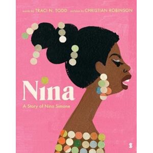 Scribe Publications Nina : A Story Of Nina Simone Scribe Publications Nina : A Story Of Nina Simone