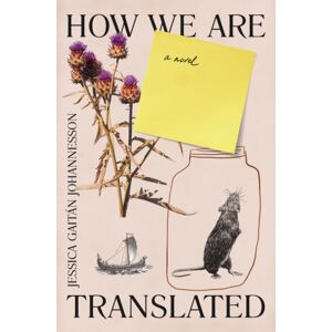 Scribe Publications How We Are Translated : A Novel Scribe Publications How We Are Translated : A Novel