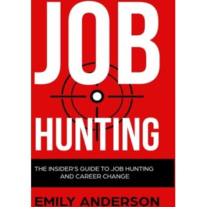 House of Books Job Hunting - Hardcover Version : The Insider'S Guide To Job Hunting And Career Change: Learn How To Beat The Job Market, Write The Perfect Resume And Smash It At Interviews (Volume 1) House of Books Job Hunting - Hardcover Version : The Insider'S Guide To Job Hunting And Career Change: Learn How To Beat The Job Market, Write The Perfect Resume And Smash It At Interviews (Volume 1)