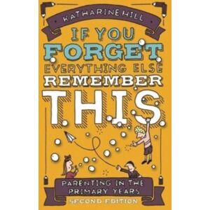 Muddy Pearl If You Forget Everything Else Remember This: Parenting In The Primary Years Muddy Pearl If You Forget Everything Else Remember This: Parenting In The Primary Years