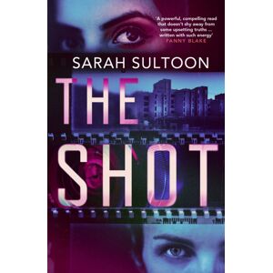 Orenda Books The Shot : The Shocking, Searingly Authentic Thriller From Award-Winning Ex-Cnn s Executive Sarah Sultoon Orenda Books The Shot : The Shocking, Searingly Authentic Thriller From Award-Winning Ex-Cnn s Executive Sarah Sultoon