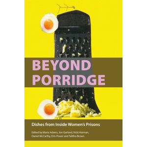 Waterside Press Beyond Porridge : Dishes From Inside Women'S Prisons Waterside Press Beyond Porridge : Dishes From Inside Women'S Prisons