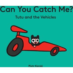 Boxer Books Limited Can You Catch Me? Tutu And The Vehicles Boxer Books Limited Can You Catch Me? Tutu And The Vehicles