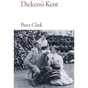 Haus Publishing Dickens'S Kent Haus Publishing Dickens'S Kent