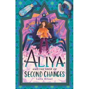 Chicken House Ltd Aliya And The Shop Of Second Chances Chicken House Ltd Aliya And The Shop Of Second Chances