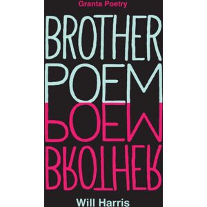 Granta Publications Ltd Brother Poem Granta Publications Ltd Brother Poem
