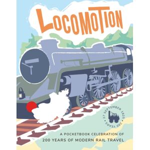 Crumps Barn Studio Locomotion : A Pocketbook Celebration Of 200 Years Of Modern Rail Travel Crumps Barn Studio Locomotion : A Pocketbook Celebration Of 200 Years Of Modern Rail Travel