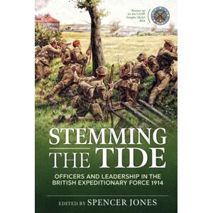 Helion & Company Stemming The Tide : Officers And Leadership In The British Expeditionary Force 1914 Helion & Company Stemming The Tide : Officers And Leadership In The British Expeditionary Force 1914