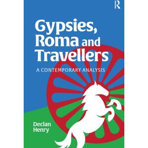 Taylor & Francis Ltd Gypsies, Roma And Travellers : A Contemporary Analysis Taylor & Francis Ltd Gypsies, Roma And Travellers : A Contemporary Analysis
