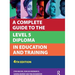 Taylor & Francis Ltd A Complete Guide To The Level 5 Diploma In Education And Training Taylor & Francis Ltd A Complete Guide To The Level 5 Diploma In Education And Training