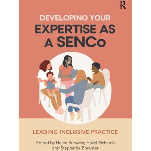 Taylor & Francis Ltd Developing Your Expertise As A Senco : Leading Inclusive Practice Taylor & Francis Ltd Developing Your Expertise As A Senco : Leading Inclusive Practice