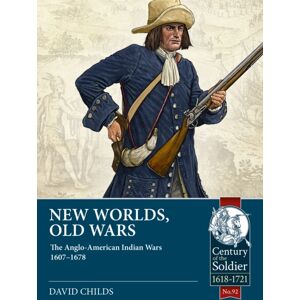 Helion & Company Worlds, Old Wars : The Anglo-American Indian Wars 1607-1678 Helion & Company Worlds, Old Wars : The Anglo-American Indian Wars 1607-1678