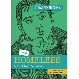 Cheriton Children's Books Being Homeless : Stories From Survivors Cheriton Children's Books Being Homeless : Stories From Survivors