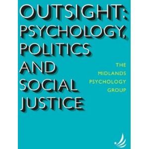 PCCS Books Outsight : Psychology, Politics And Social Justice PCCS Books Outsight : Psychology, Politics And Social Justice