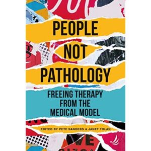 PCCS Books People Not Pathology : Freeing Therapy From The Medical Model PCCS Books People Not Pathology : Freeing Therapy From The Medical Model