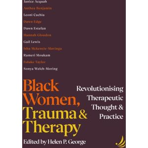 PCCS Books Black Women, Trauma And Therapy : Revolutionising Therapeutic Thought And Practice PCCS Books Black Women, Trauma And Therapy : Revolutionising Therapeutic Thought And Practice