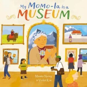 Lantana Publishing My Momo-La Is A Museum Lantana Publishing My Momo-La Is A Museum