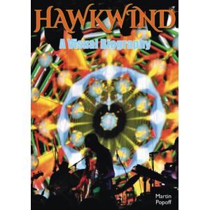 Wymer Publishing Hawkwind: A Visual Biography Wymer Publishing Hawkwind: A Visual Biography