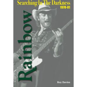Wymer Publishing Searching In The Darkness : Rainbow 1978-81 Wymer Publishing Searching In The Darkness : Rainbow 1978-81