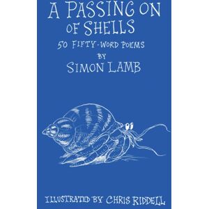 Scallywag Press A Passing On Of Shells : 50 Fifty-Word Poems Scallywag Press A Passing On Of Shells : 50 Fifty-Word Poems