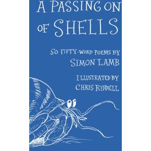 Scallywag Press A Passing On Of Shells : 50 Fifty-Word Poems Scallywag Press A Passing On Of Shells : 50 Fifty-Word Poems