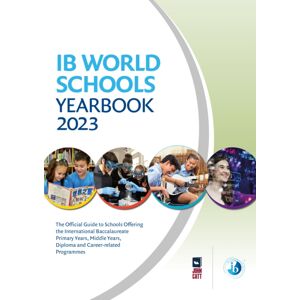 Hachette Learning Ib World Schools Yearbook 2023: The Official Guide To Schools Offering The International Baccalaureate Primary Years, Middle Years, Diploma And Career-Related Programmes Hachette Learning Ib World Schools Yearbook 2023: The Official Guide To Schools Offering The International Baccalaureate Primary Years, Middle Years, Diploma And Career-Related Programmes