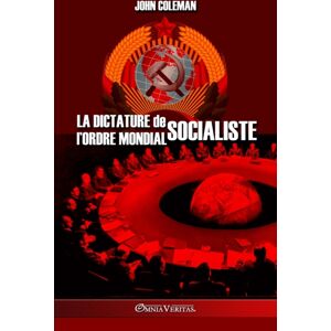 Omnia Veritas Ltd La Dictature De L'Ordre Mondial Socialiste Omnia Veritas Ltd La Dictature De L'Ordre Mondial Socialiste