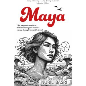 Monsoon Books Maya : The Tragicomic Tale Of An Indonesian Migrant Worker’s Voyage Through Love And Betrayal Monsoon Books Maya : The Tragicomic Tale Of An Indonesian Migrant Worker’s Voyage Through Love And Betrayal