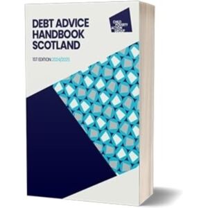CPAG Debt Advice Handbook Scotland, 1st Edition CPAG Debt Advice Handbook Scotland, 1st Edition