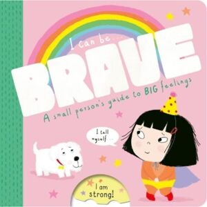 Townhouse Publishing Ltd I Can Be Brave Townhouse Publishing Ltd I Can Be Brave