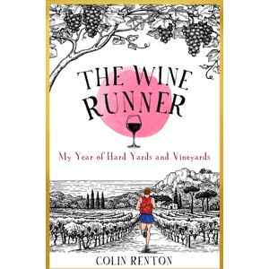Polaris Publishing Limited The Wine Runner : My Year Of Hard Yards And Vineyards Polaris Publishing Limited The Wine Runner : My Year Of Hard Yards And Vineyards