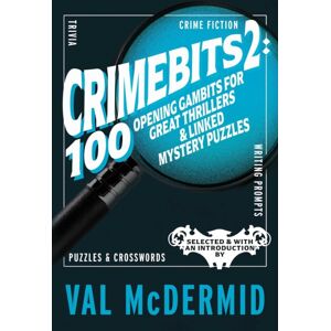 Eyewear Publishing Crimebits 2: 100 Opening Gambits For Great Thrillers & Linked Mystery Puzzles : Selected & With An Introduction By Val Mcdermid Eyewear Publishing Crimebits 2: 100 Opening Gambits For Great Thrillers & Linked Mystery Puzzles : Selected & With An Introduction By Val Mcdermid