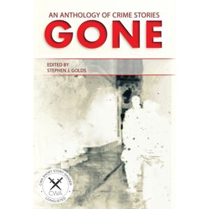 Red Dog Press Gone : An Anthology Of Crime Stories Red Dog Press Gone : An Anthology Of Crime Stories