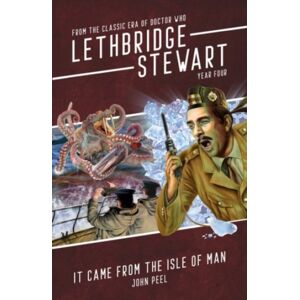 Candy Jar Books Lethbridge-Stewart: It Came From The Isle Of Man Candy Jar Books Lethbridge-Stewart: It Came From The Isle Of Man