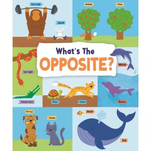 Hungry Tomato Ltd What'S The Opposite? : Big And Small, High And Low And Many More... Hungry Tomato Ltd What'S The Opposite? : Big And Small, High And Low And Many More...