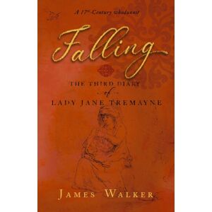 The Conrad Press Falling : The Third Diary Of Lady Jane Tremayne The Conrad Press Falling : The Third Diary Of Lady Jane Tremayne