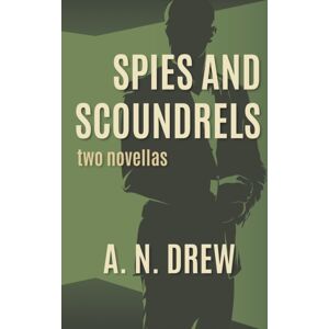 The Conrad Press Spies And Scoundrels : Two Novellas The Conrad Press Spies And Scoundrels : Two Novellas