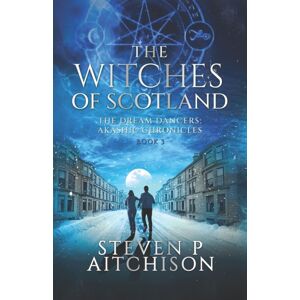 CYT Media LTD The Witches Of Scotland : The Dream Dancers: Akashic Chronicles Book 3 CYT Media LTD The Witches Of Scotland : The Dream Dancers: Akashic Chronicles Book 3