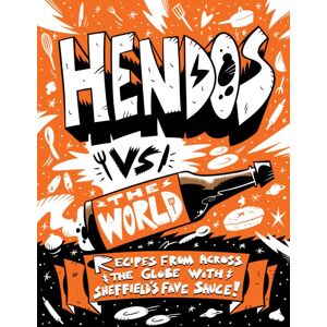 Meze Publishing Hendo'S Vs The World : Recipes From Across The Globe With Sheffield'S Fave Sauce Meze Publishing Hendo'S Vs The World : Recipes From Across The Globe With Sheffield'S Fave Sauce