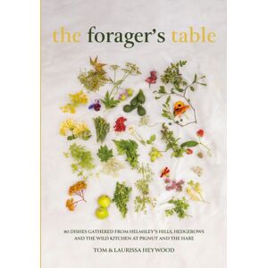 Meze Publishing The Foragers Table : 80 Seasonal Recipes Inspired By The Pignut & The Hare Kitchen Meze Publishing The Foragers Table : 80 Seasonal Recipes Inspired By The Pignut & The Hare Kitchen